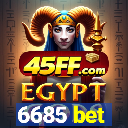 6685 bet